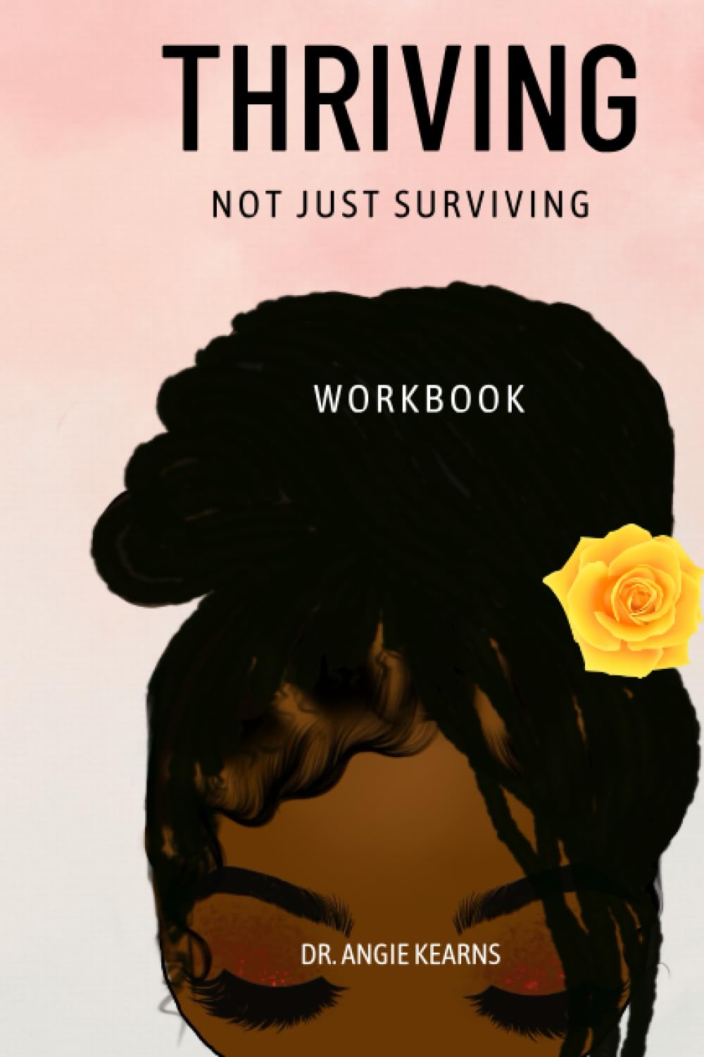 Thriving, Not Just Surviving Workbook