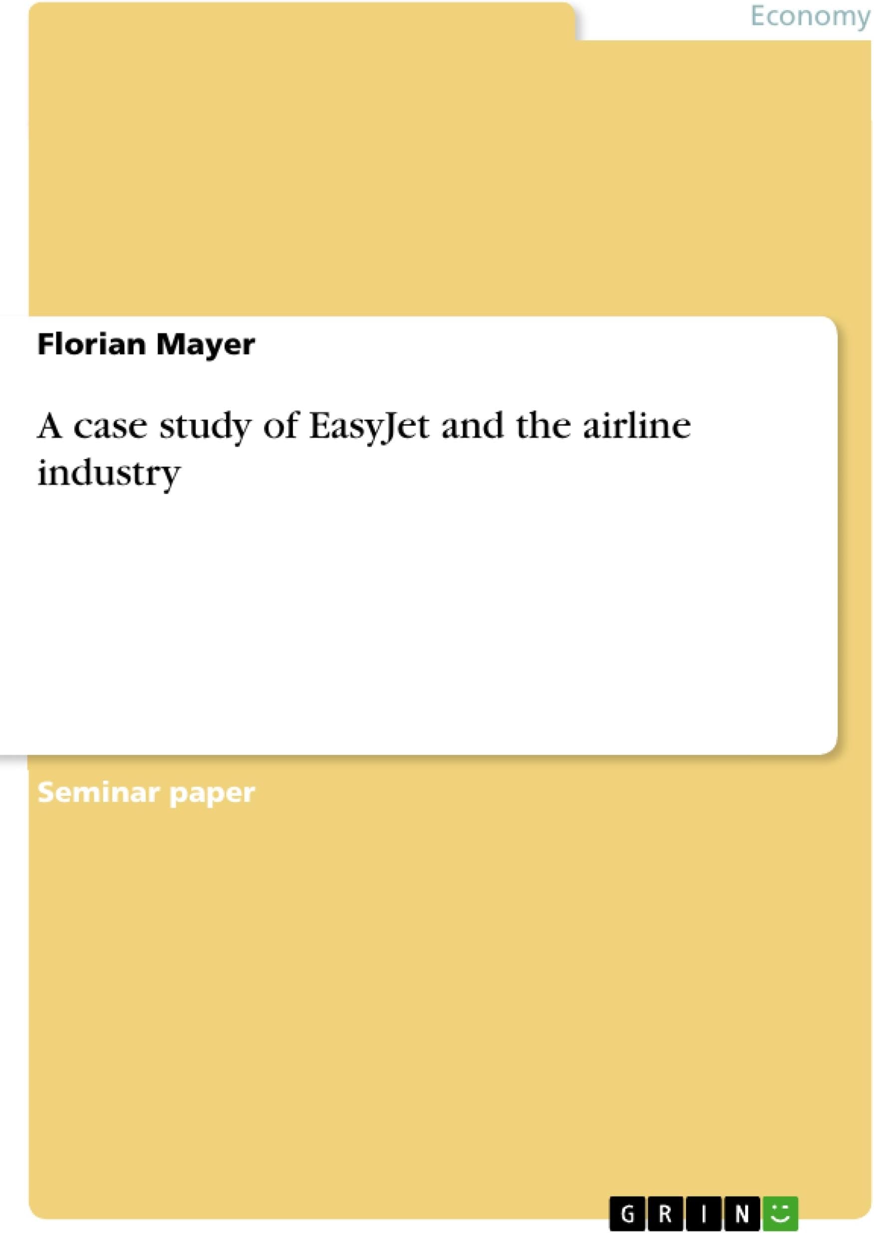 A case study of EasyJet and the airline industry Kindle Edition