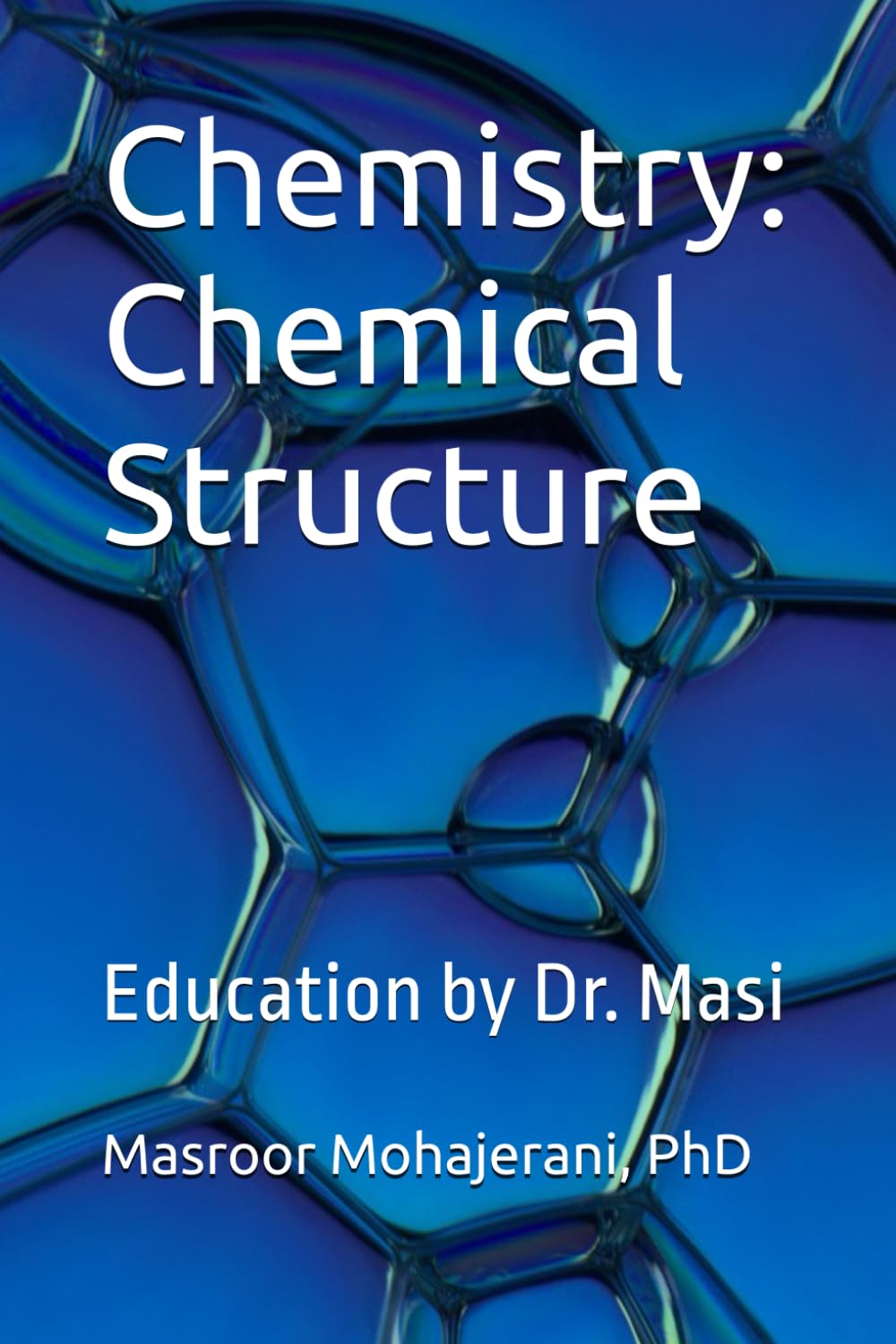 Chemistry: Chemical Structure: Education by Dr. Masi