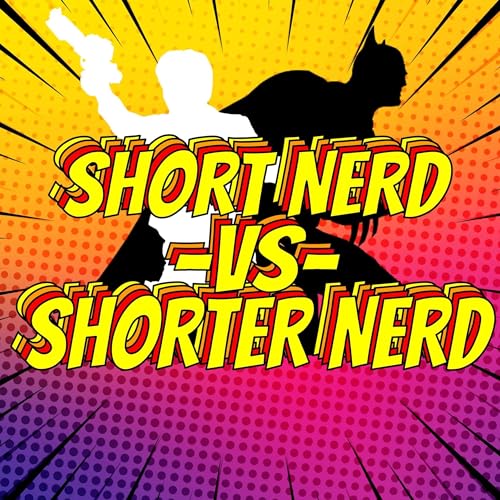 Short Nerd -VS- Shorter Nerd Podcast cover art