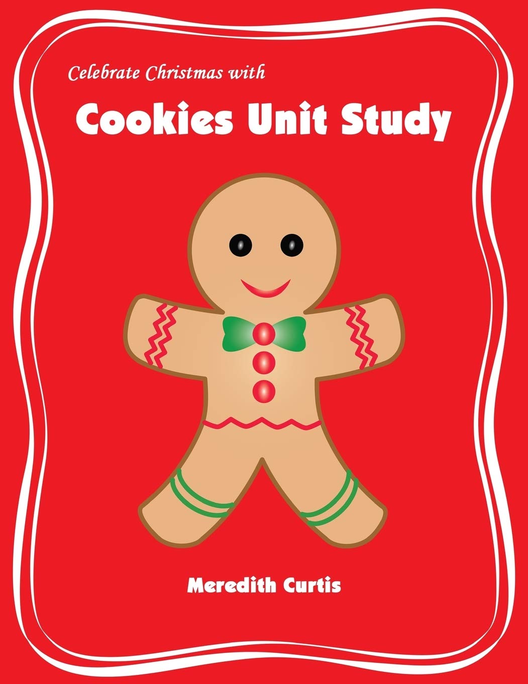 Celebrate Christmas with Cookies Unit Study (Christmas Unit Studies)