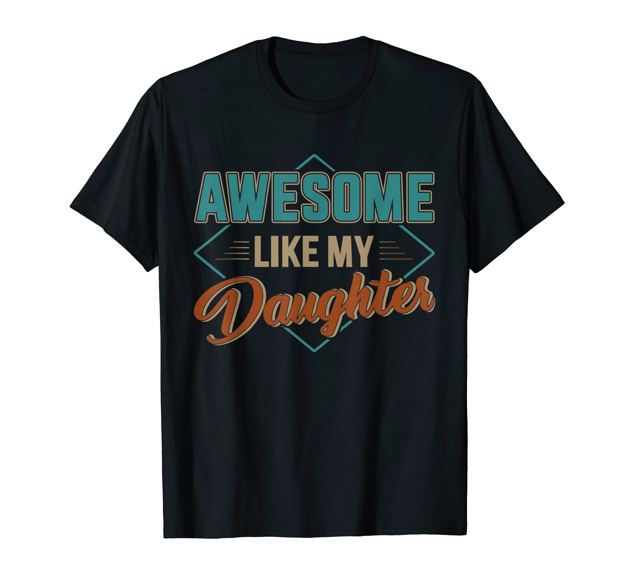 Awesome like my daughter storeAwesome like my daughter for dad on father's day T-ShirtOEKO-TEX STANDARD 100