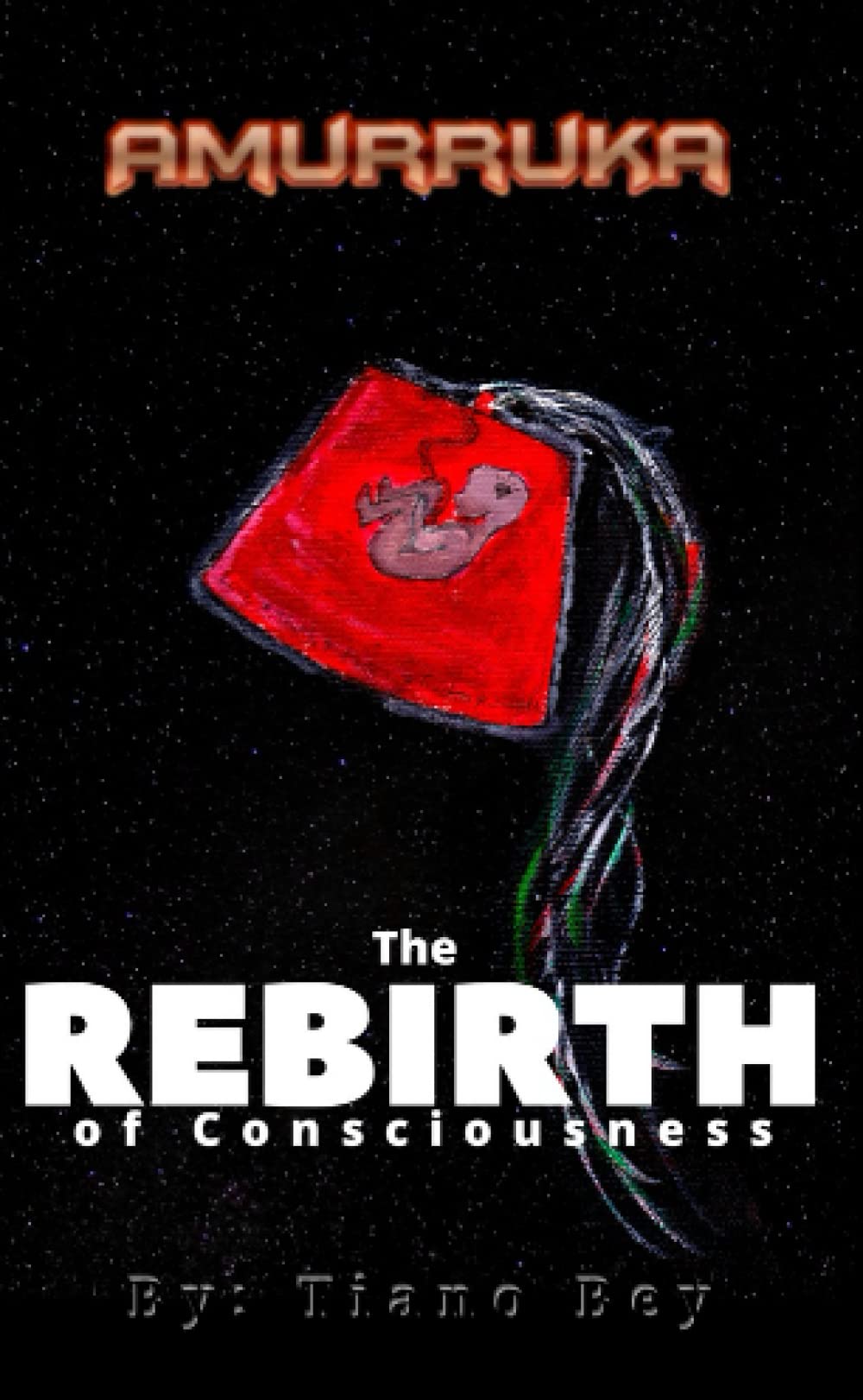 Amurruka: The Rebirth of Consciousness: The Rebirth of Consciousness