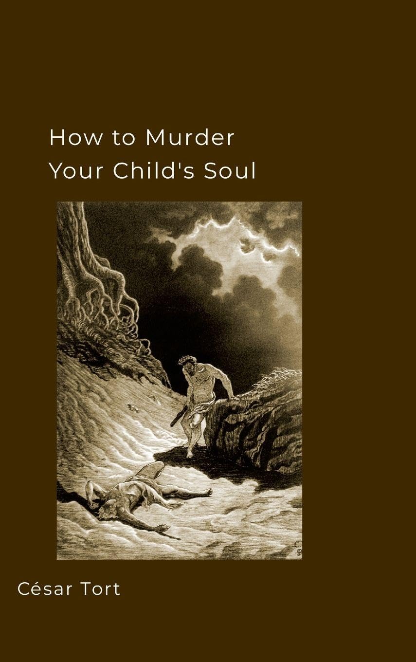 How to murder your child's soul