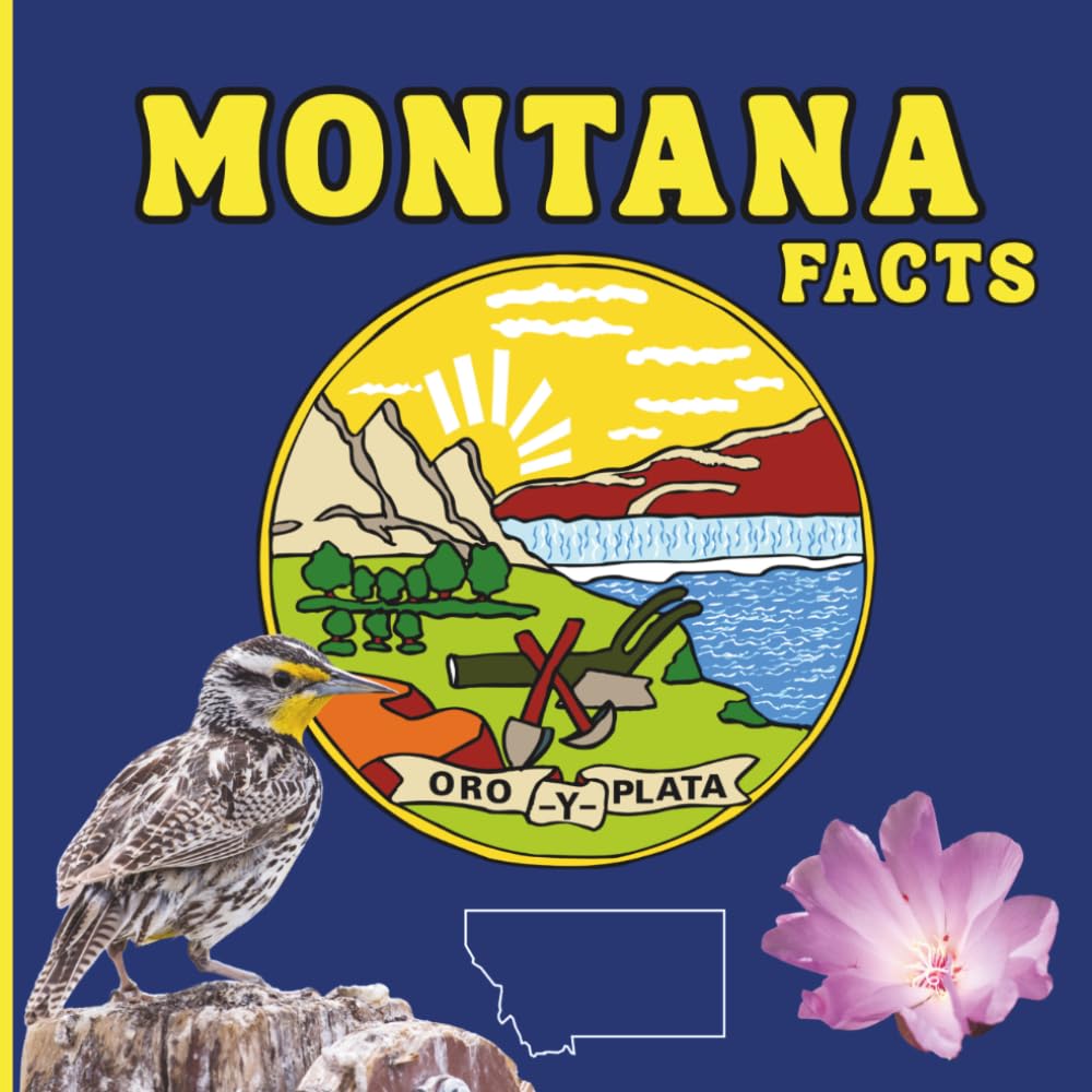 Montana Facts: Interesting Facts About Montana (50 States Fact Books)
