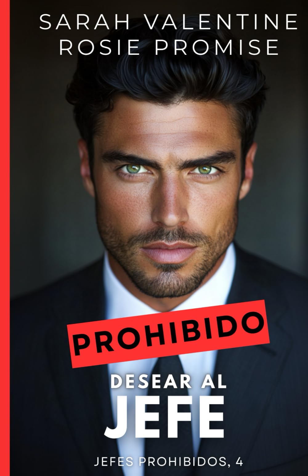 Prohibido desear al jefe: Romance de oficina, enemies to lovers entre una empleada brillante y un CEO irresistible (Jefes prohibidos)