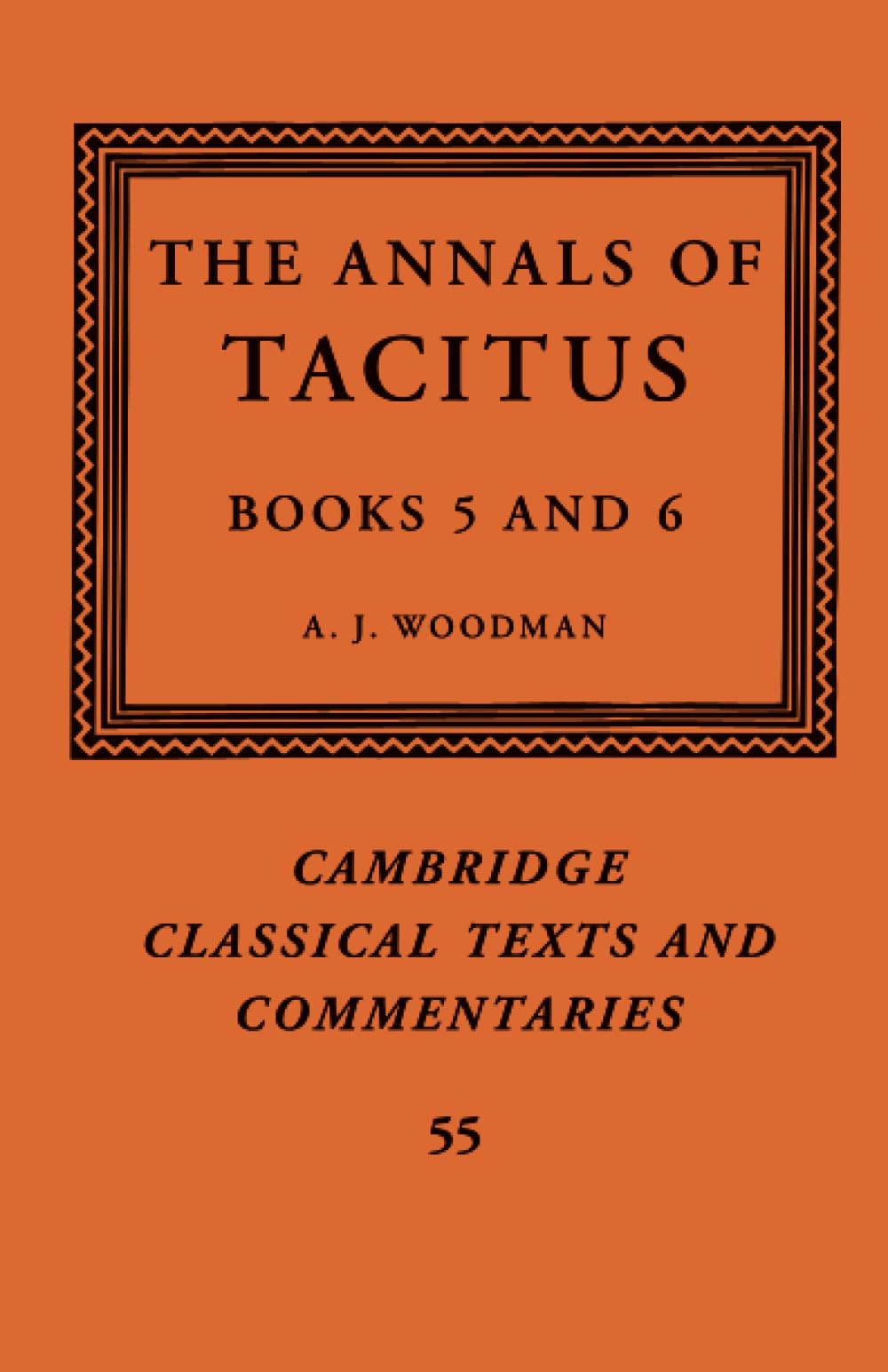 The Annals of Tacitus: Books 5–6: 55 (Cambridge Classical Texts and Commentaries, Series Number 55)