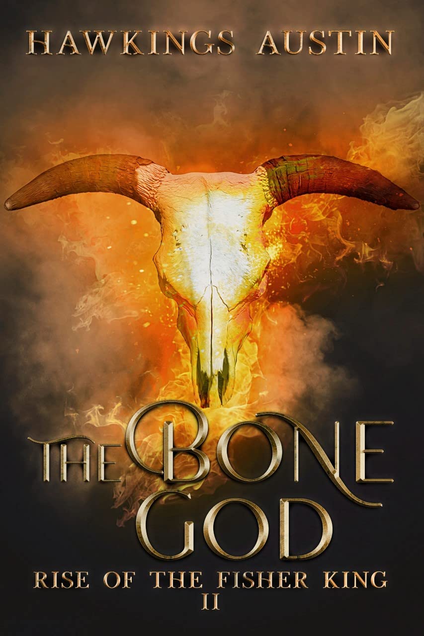 The Bone God (The Rise of the Fisher King Book 2)