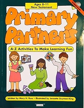 Primary Partners: A-Z Activities to Make Learning Fun : New Testament by Mary H. Ross