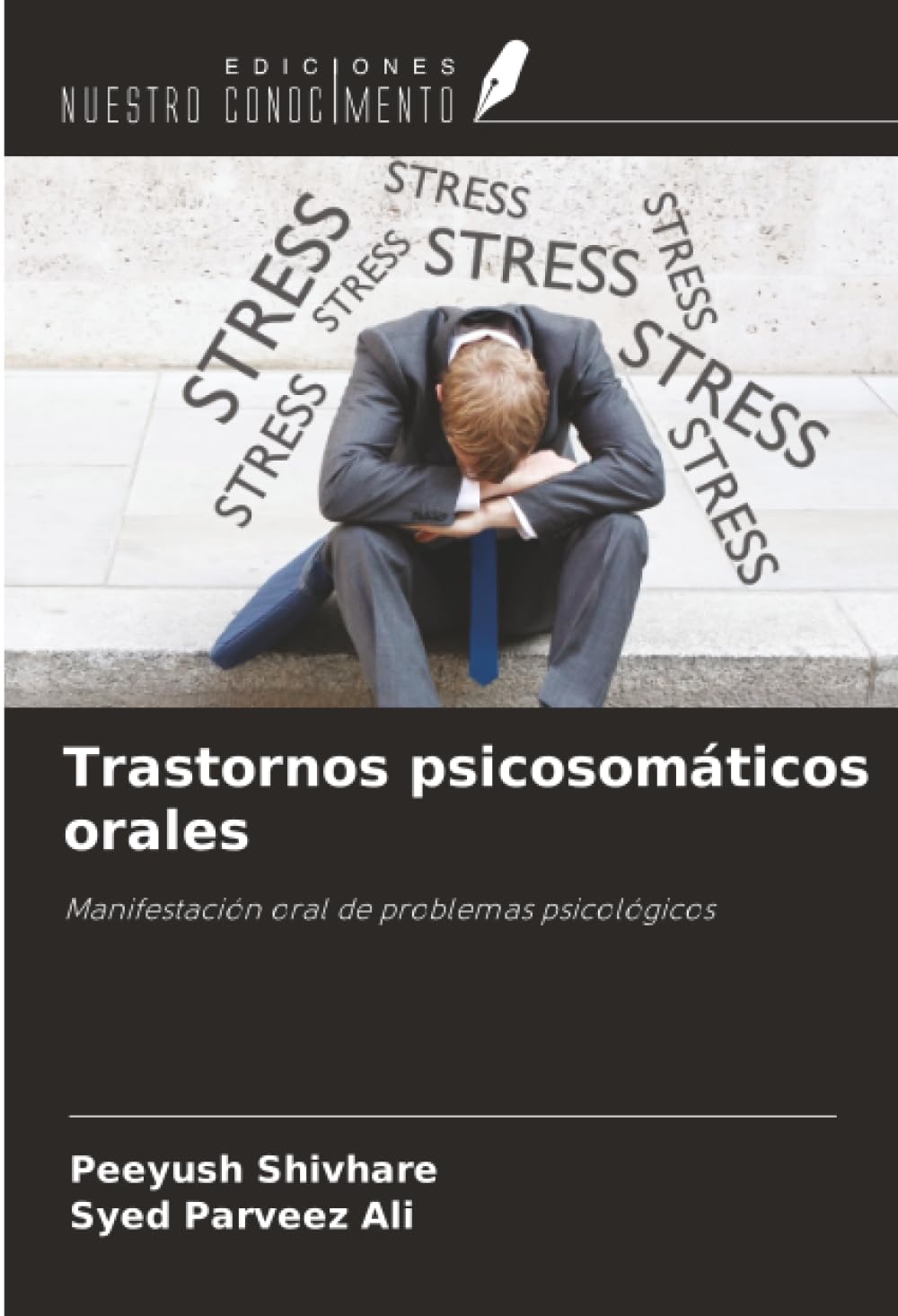 Trastornos psicosomáticos orales: Manifestación oral de problemas psicológicos