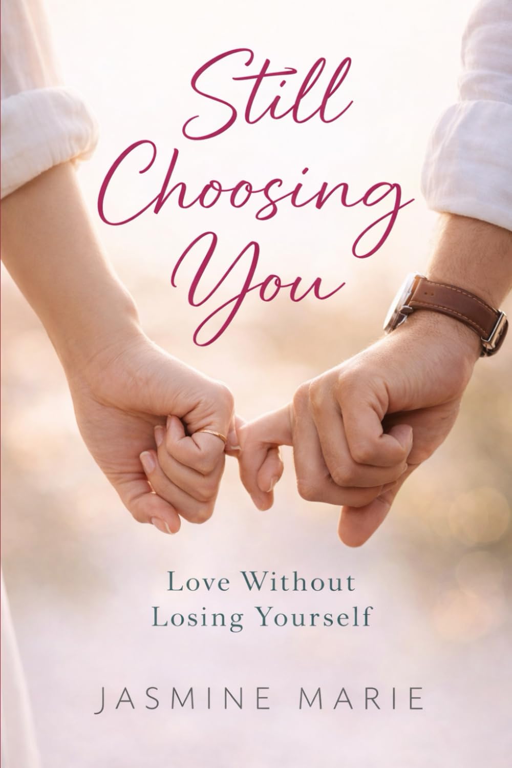 Still Choosing You: Love Without Losing Yourself