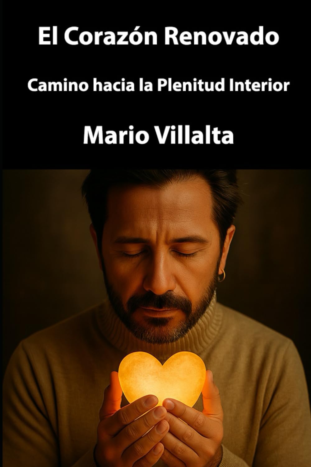 El Corazón Renovado: Camino Cristiano hacia la Plenitud Interior