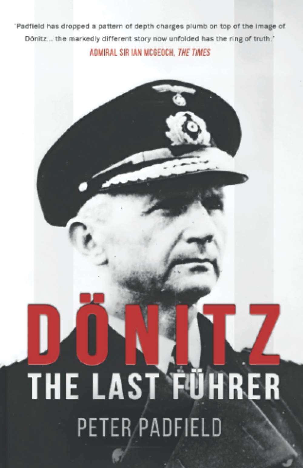 Dönitz: The Last Führer (Peter Padfield's Second World War)