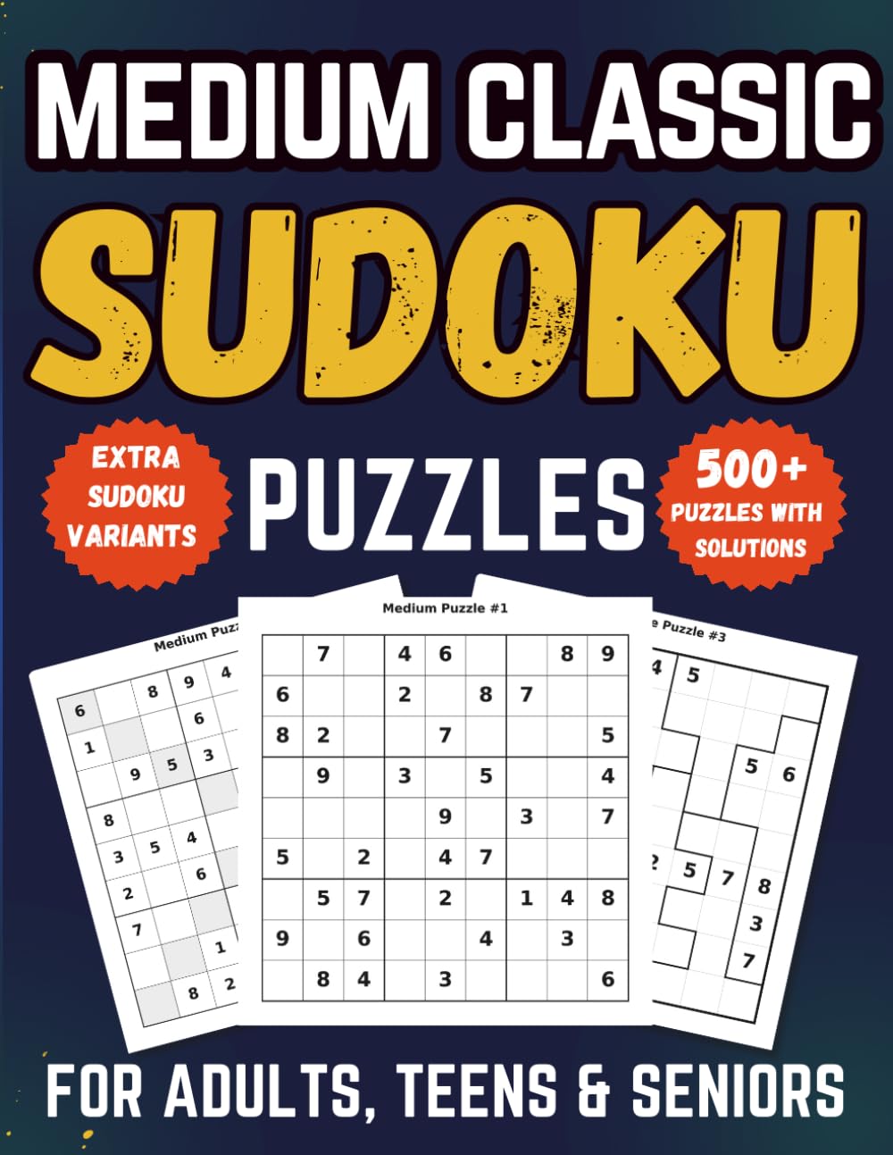 500+ Sudoku Puzzles for Adults, Teens & Seniors: Medium Challenges with Solutions, Bonus Variants, and Free Bonus Puzzles (Classic Sudoku Collection)