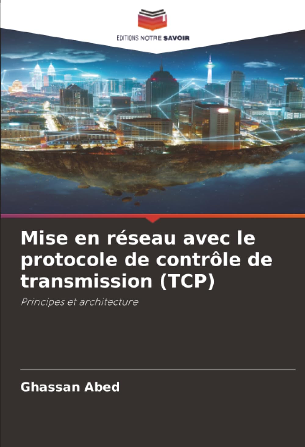Mise en réseau avec le protocole de contrôle de transmission (TCP): Principes et architecture