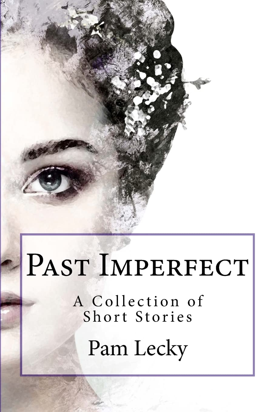 Past Imperfect: A Collection of Short Stories