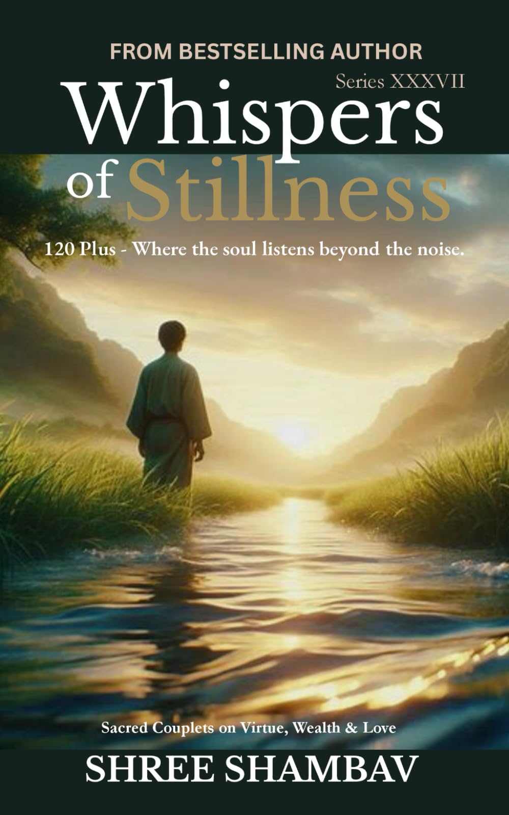 Whispers of Stillness: Where the soul listens beyond the noise Series XXXIX: 39