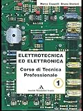  Elettrotecnica ed elettronica. Per le Scuole superiori (Vol. 1)