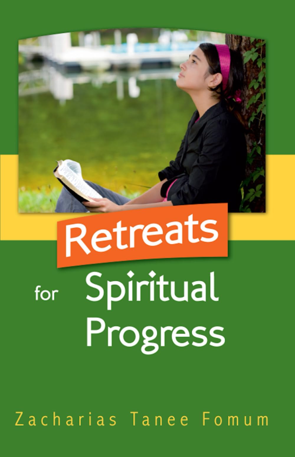 Retreats For Spiritual Progress (Practical Helps For The Overcomers)