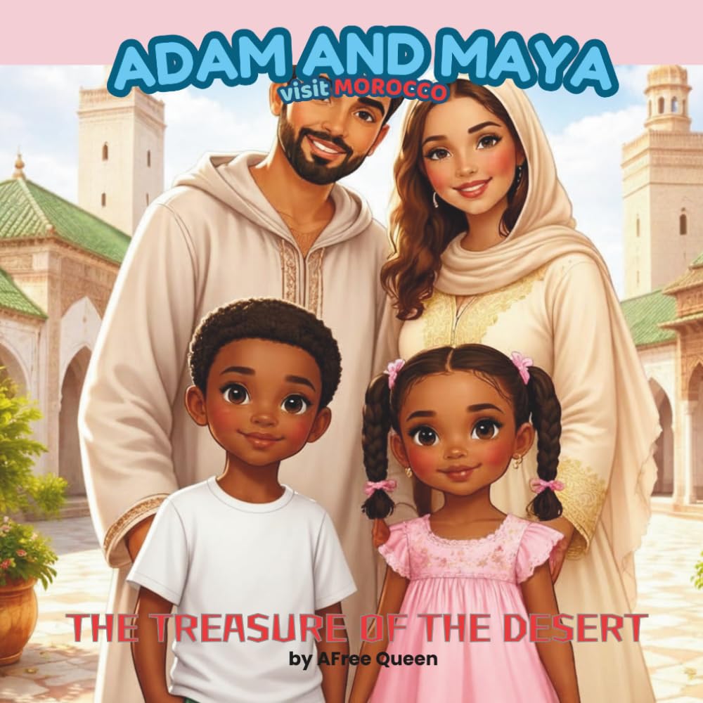 ADAM AND MAYA IN MOROCCO: THE TREASURE OF THE DESERT: 1 (ADAM AND MAYA DISCOVER ALL THE COUNTRIES OF AFRICA)