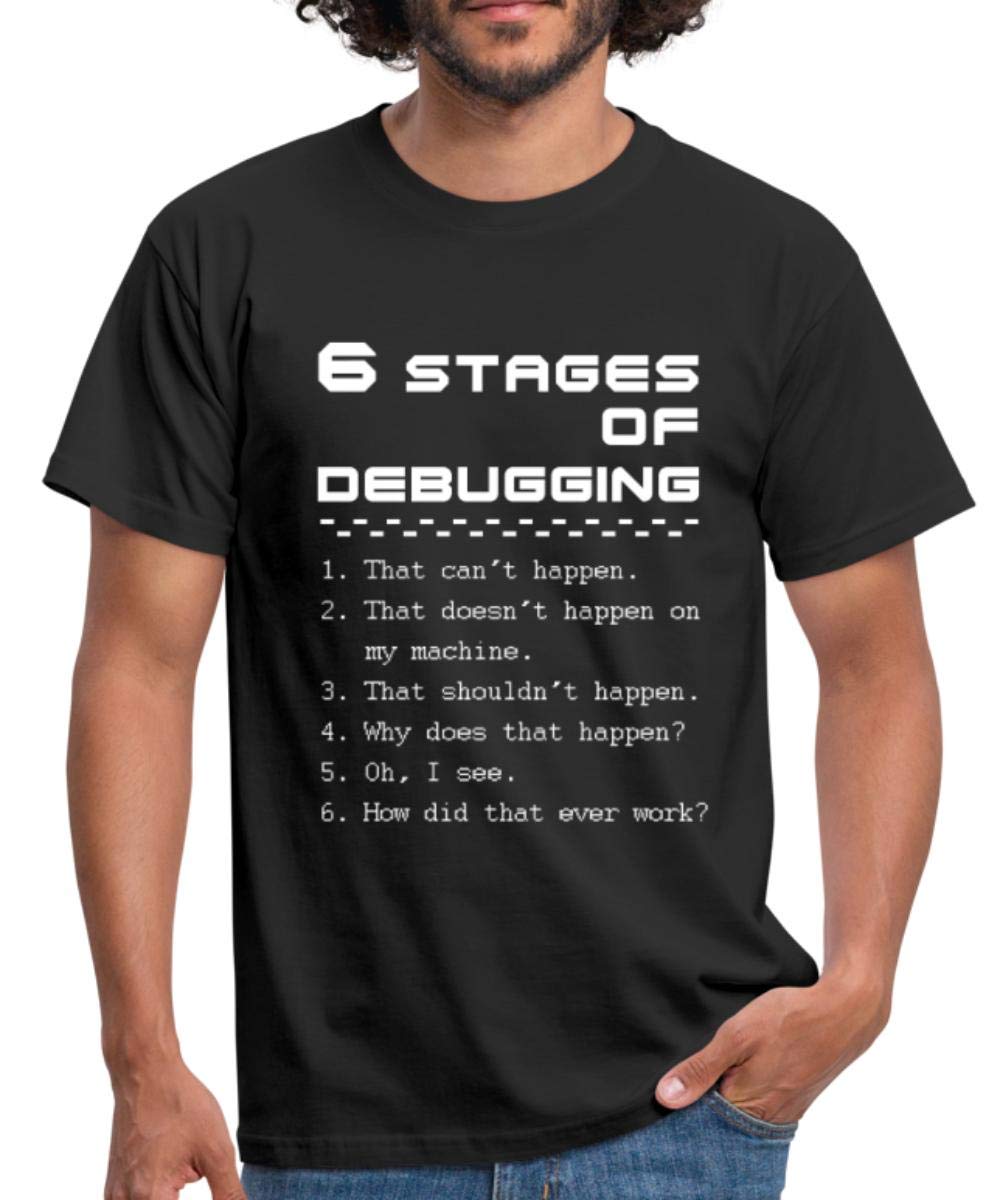 Spreadshirt 6 Stages of Debugging Funny Programmer Quote Men's T-Shirt