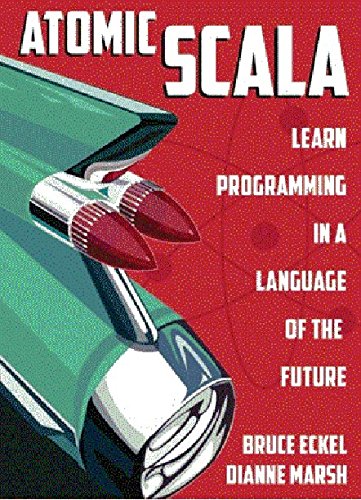 Atomic Scala - learn programming in the language of the future: Bruce ...