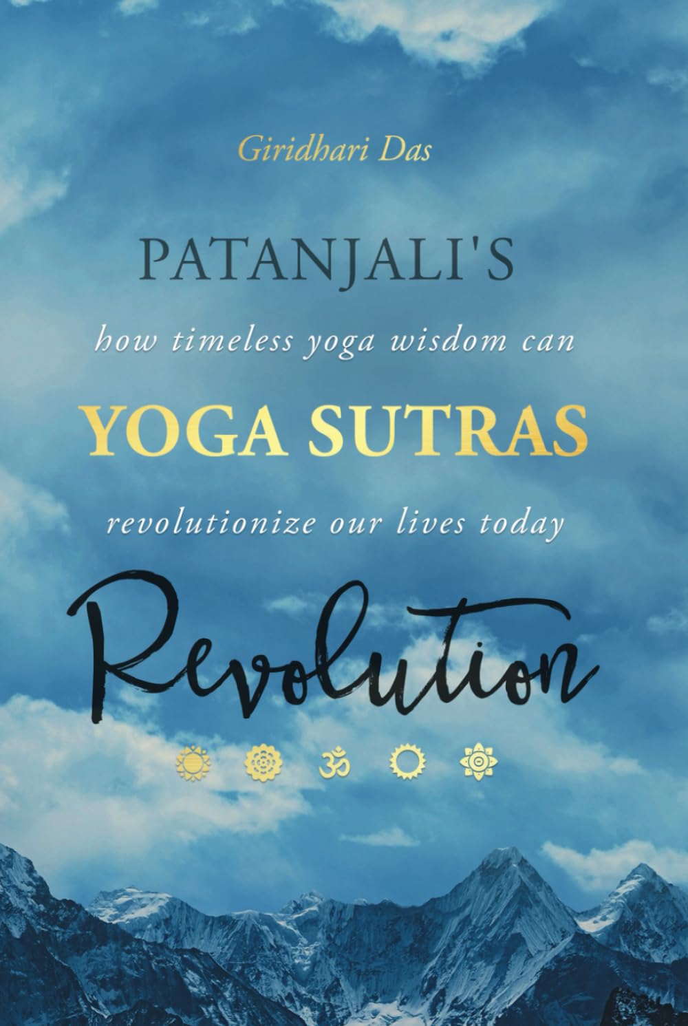 Patanjali’s Yoga Sutras Revolution: How Timeless Yoga Wisdom Can Revolutionize Our Lives Today