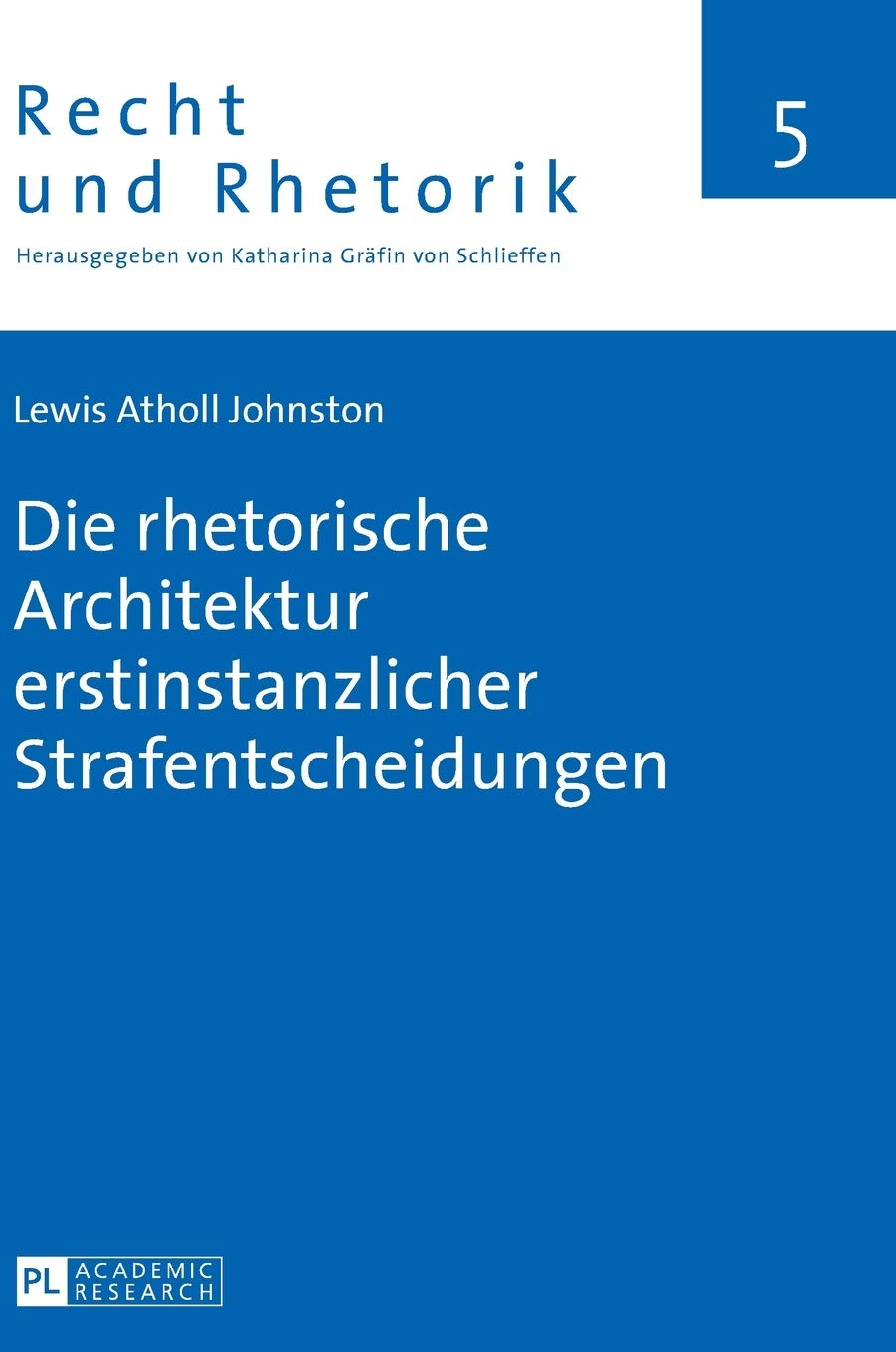 Die Rhetorische Architektur Erstinstanzlicher Strafentscheidungen