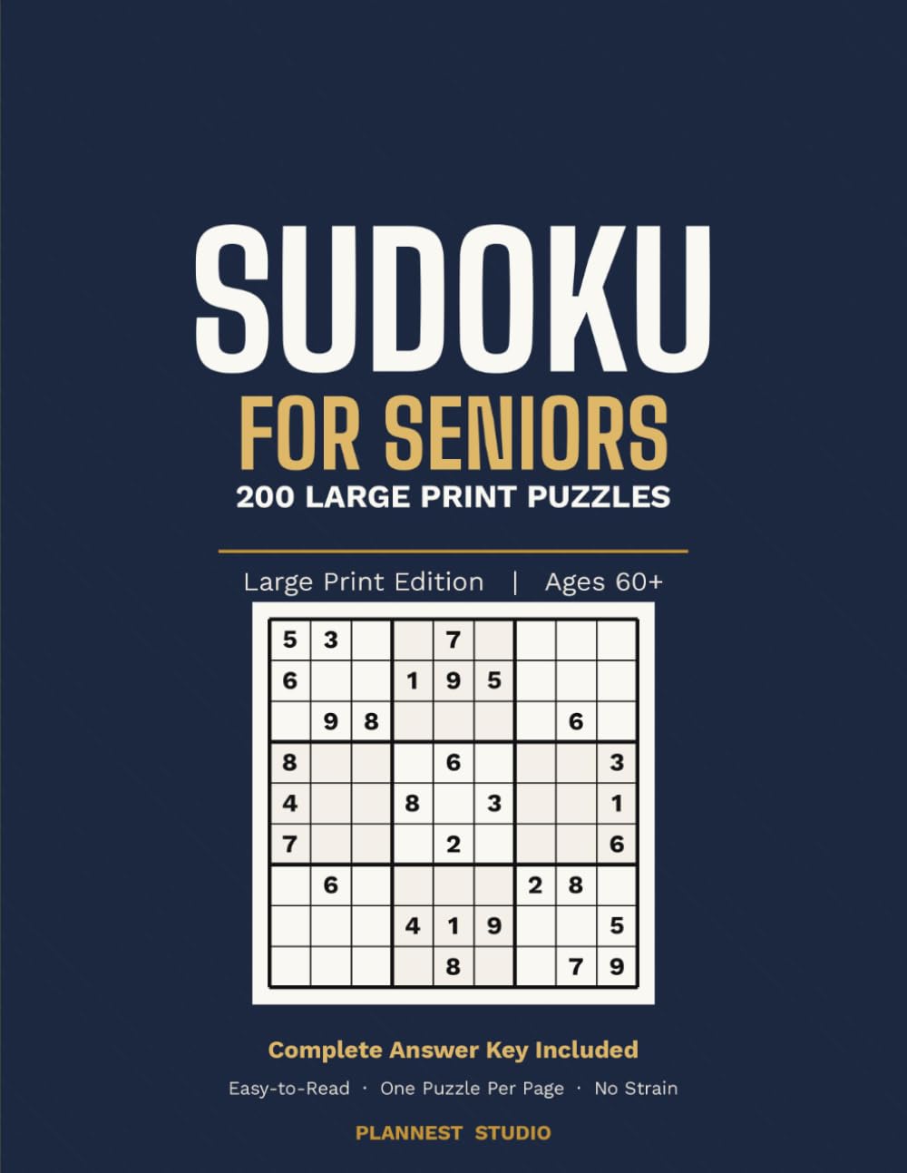 Sudoku for Seniors: 200 Large Print Puzzles, Easy to Expert — Complete Answer Key Included