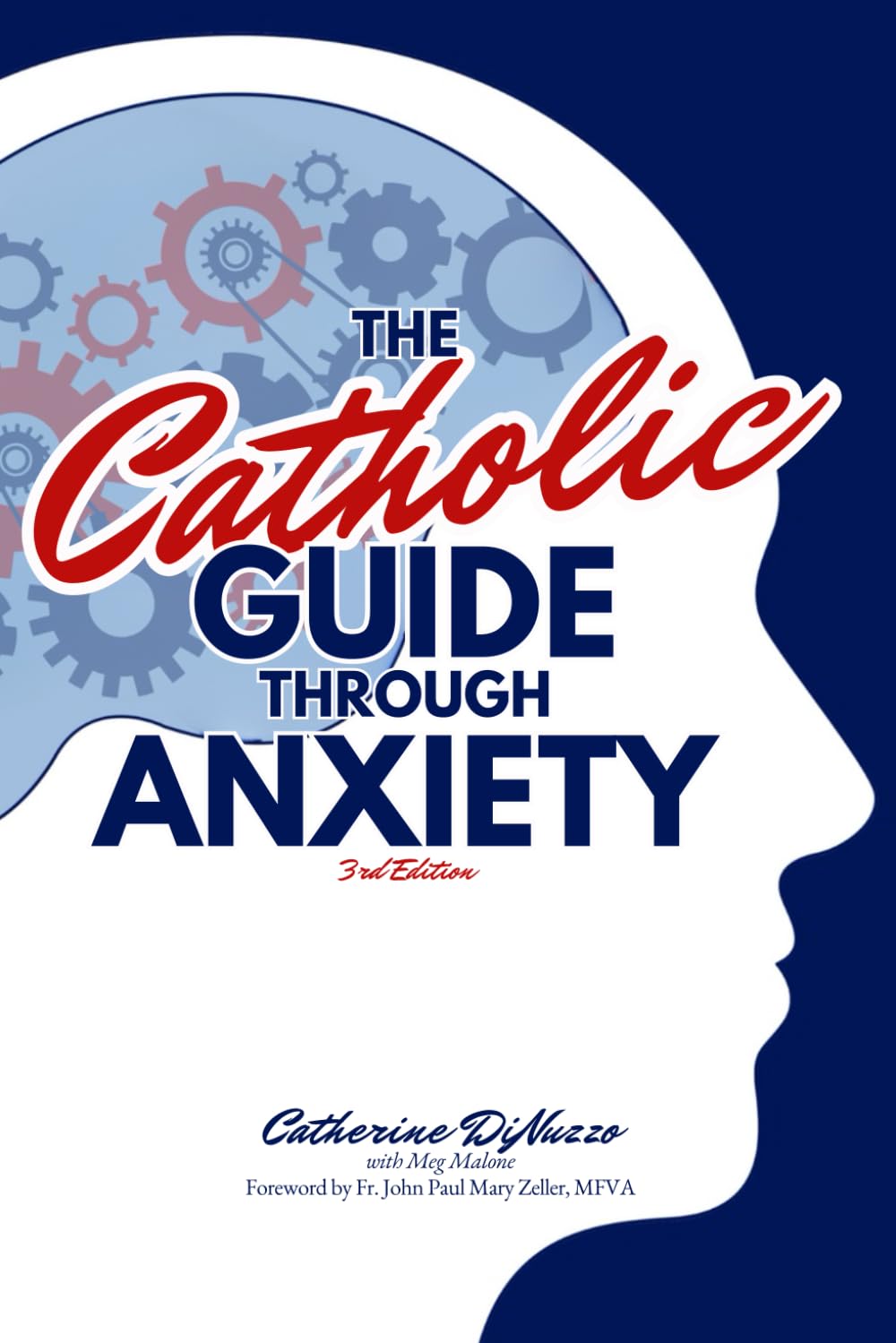 The Catholic Guide Through Anxiety: Sacred Heart Mental Wellness, with Foreword by Fr. John Paul Mary Zeller, MFVA (Catholic Mental Wellness)