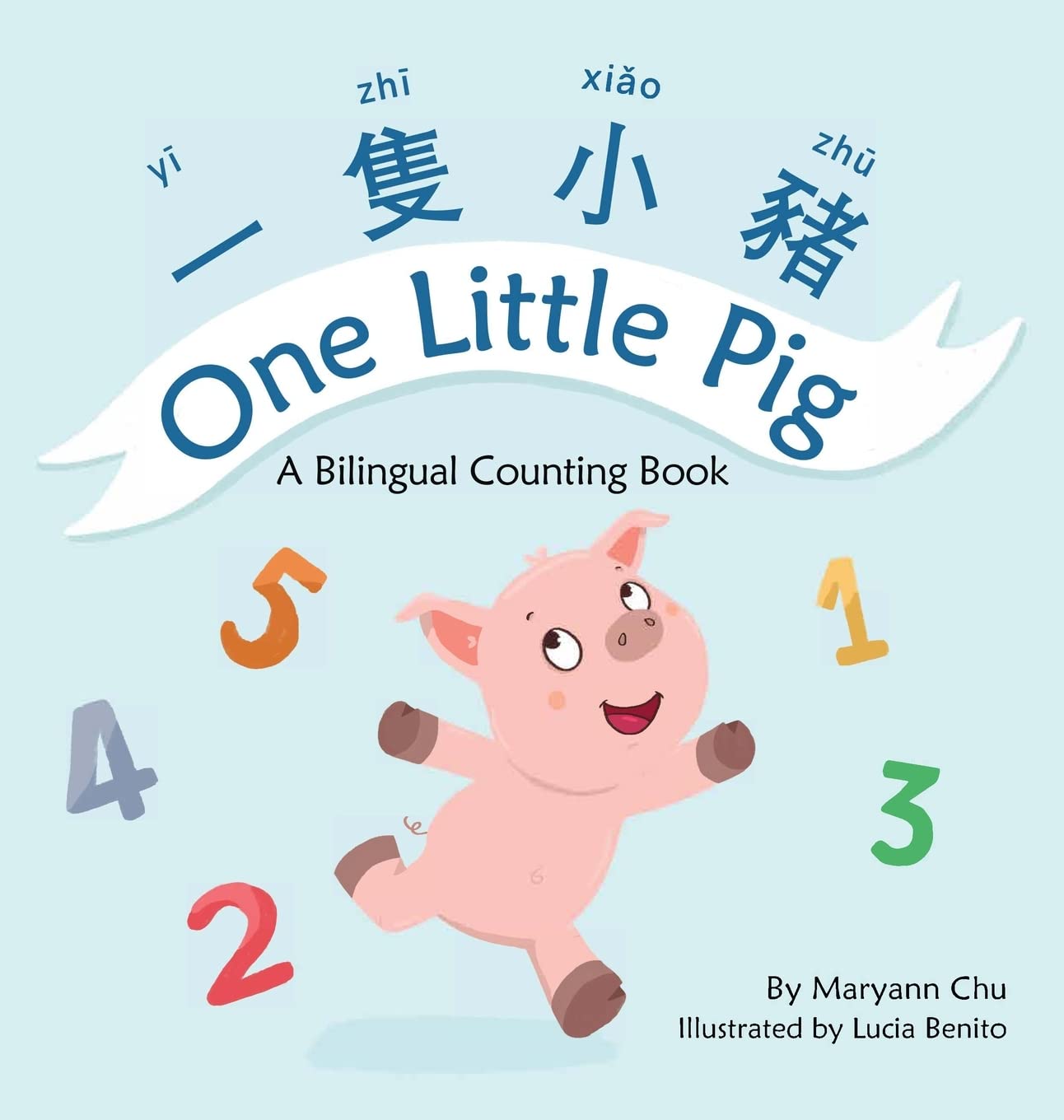 One Little Pig (A bilingual children's book in Traditional Chinese, English and Pinyin). Learn Numbers, Animals and Simple Phrases. A Dual Language Counting book for Babies, Kids and Toddlers