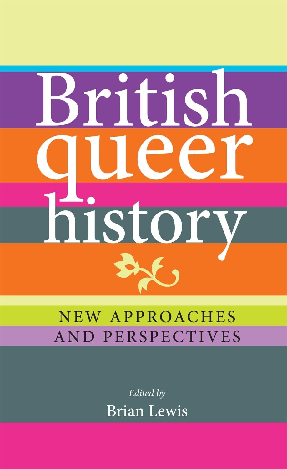 British queer history: New approaches and perspectives