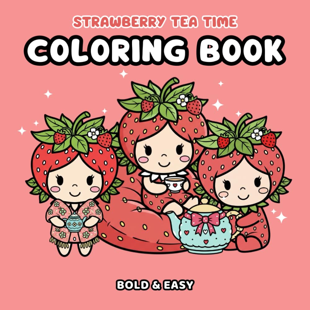 Strawberry Tea Time Coloring Book: Cozy and Cute Strawberry Girl Coloring Book for Relaxation and Stress Relief