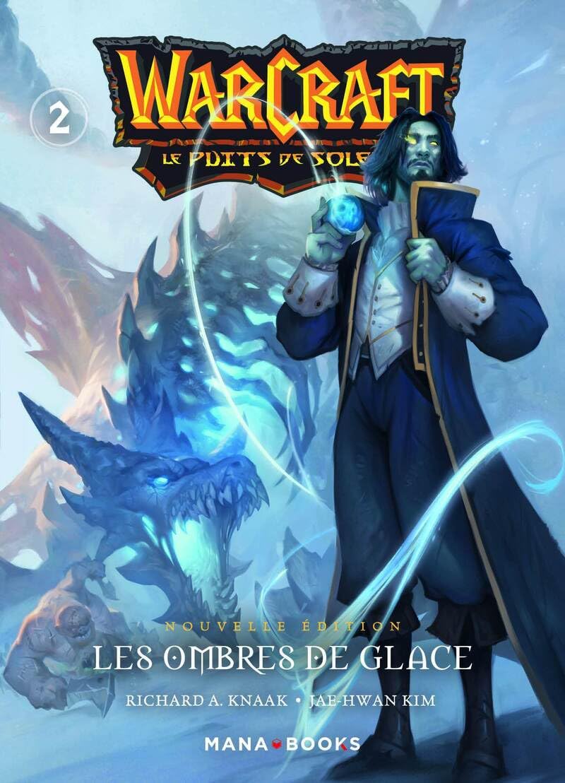 Warcraft - La trilogie du puits de soleil T02 - Nouvelle édition - Richard Knaak - Mana Books - broché - Manga
