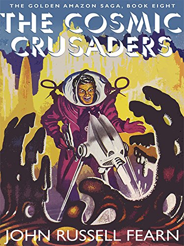 The Cosmic Crusaders: The Golden Amazon Saga, Book Eight (English Edition)