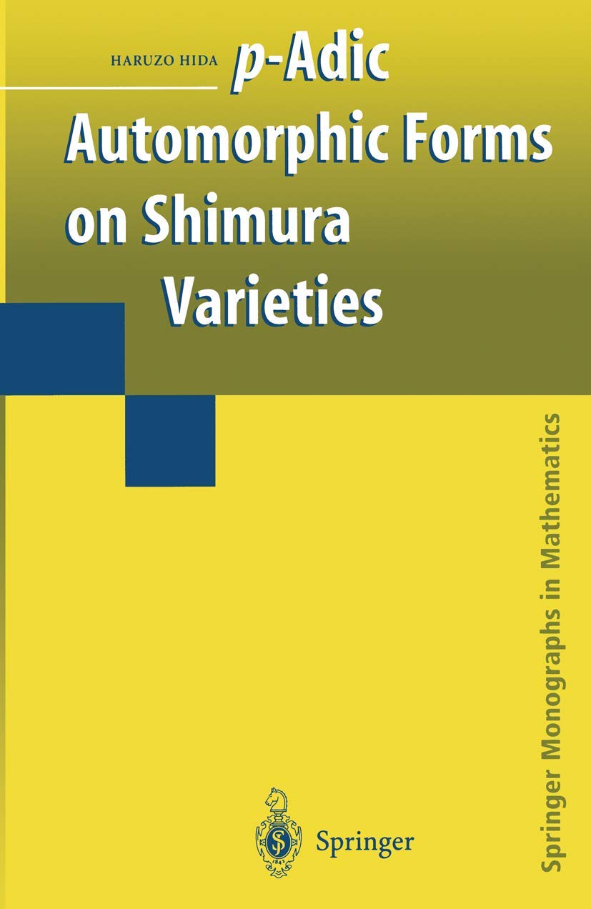 Buy P-adic Automorphic Forms on Shimura Varieties (Springer Monographs in Mathematics) — BookShops.in
