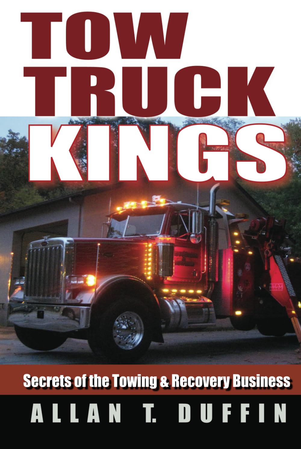 Tow Truck Kings: Secrets of the Towing & Recovery Business