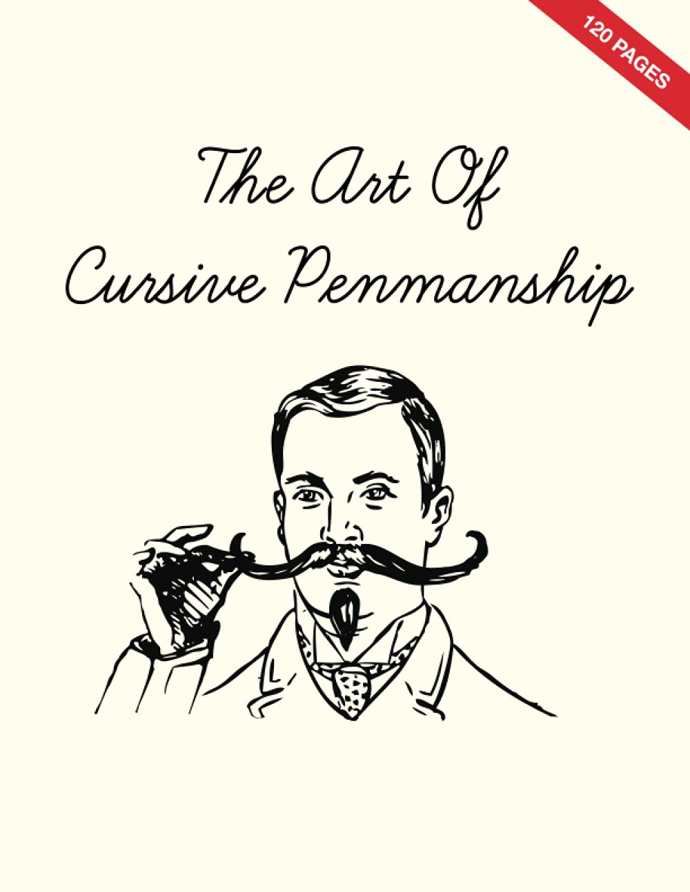 The Art of Cursive Penmanship: Cursive Penmanship Practice Copybook, Learn How to Write Cursive for Adults