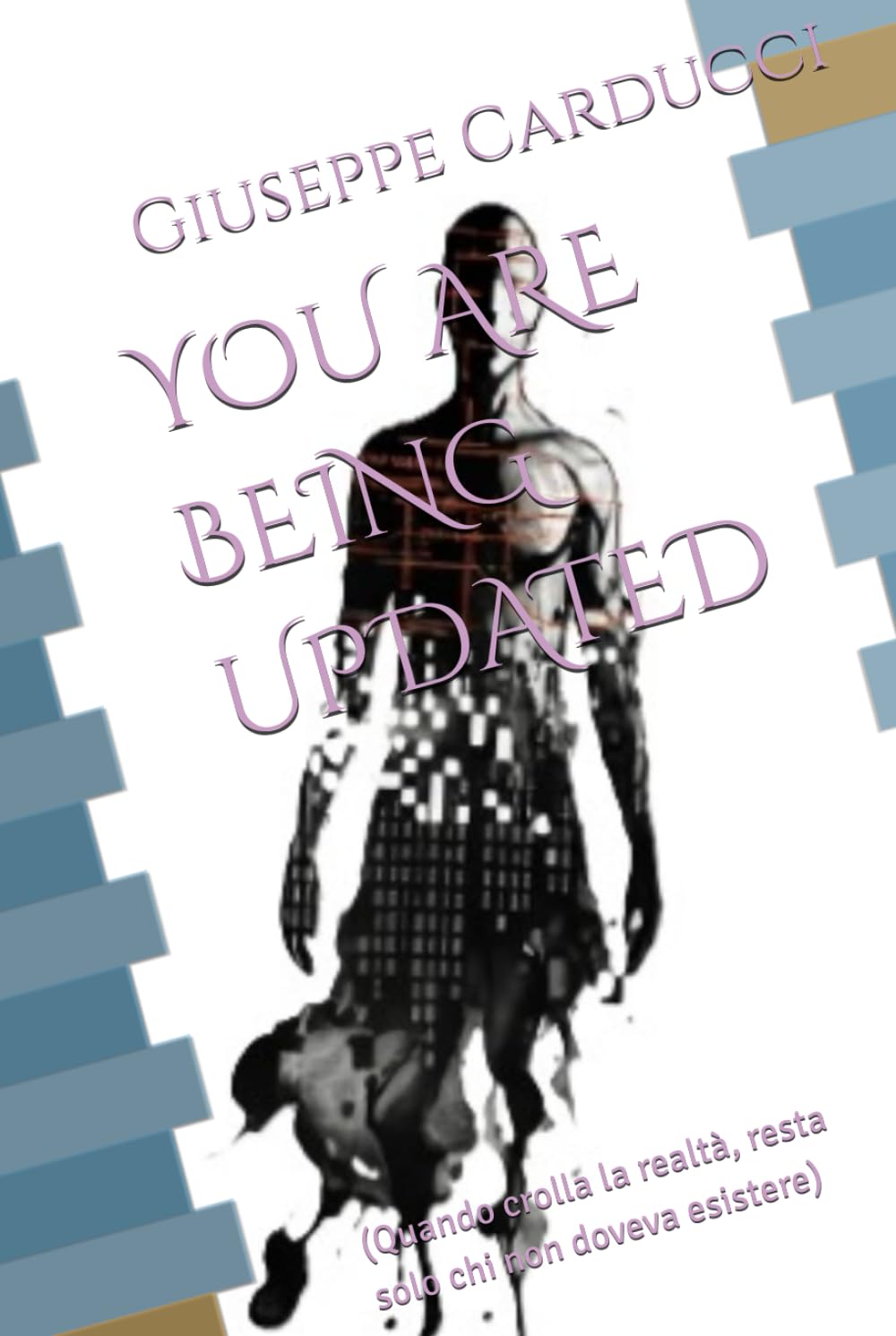 YOU ARE BEING UPDATED: (Quando crolla la realtà, resta solo chi non doveva esistere) (I Mini)