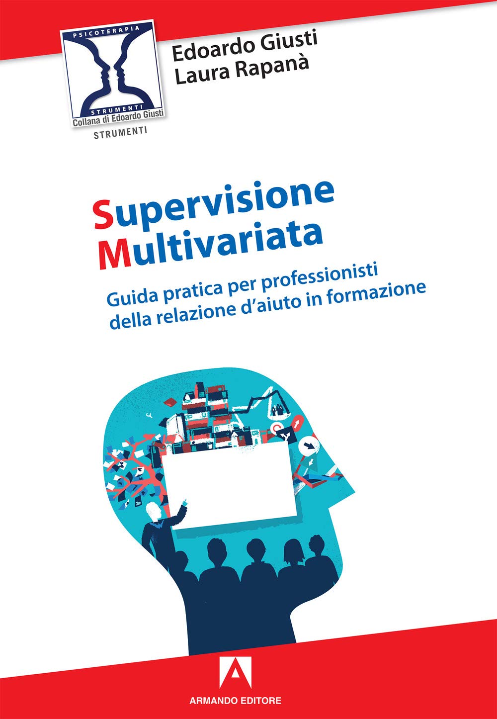Supervisione Multivariata. Guida Pratica Per Professionisti Della Relazione D'aiuto In Formazione - 4
