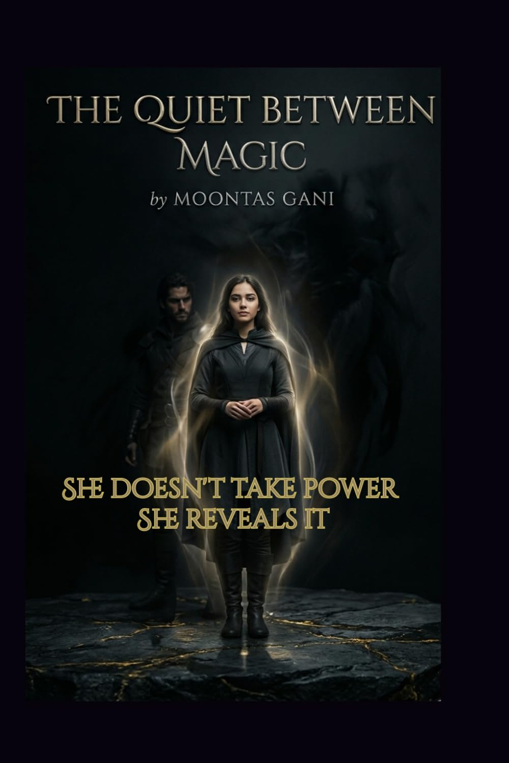 The Quiet Between Magic: The power she never had... is the one they cant ignore