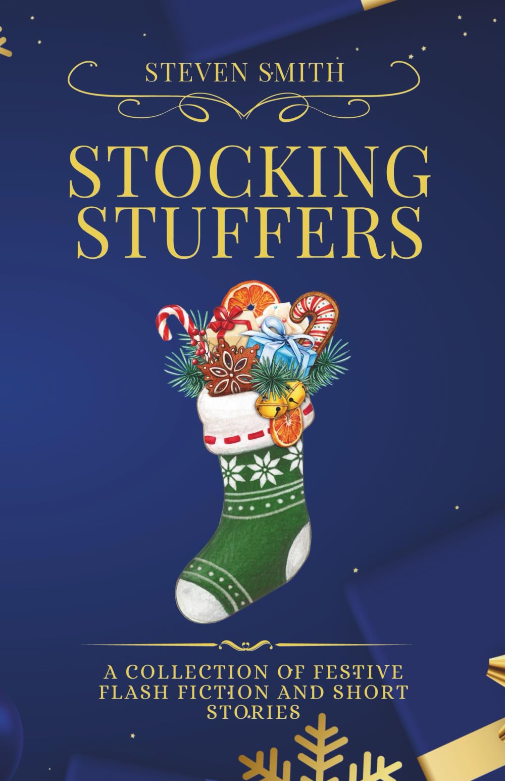 Stocking Stuffers: A collection of festive flash fiction: A collection of festive flash fiction and short stories
