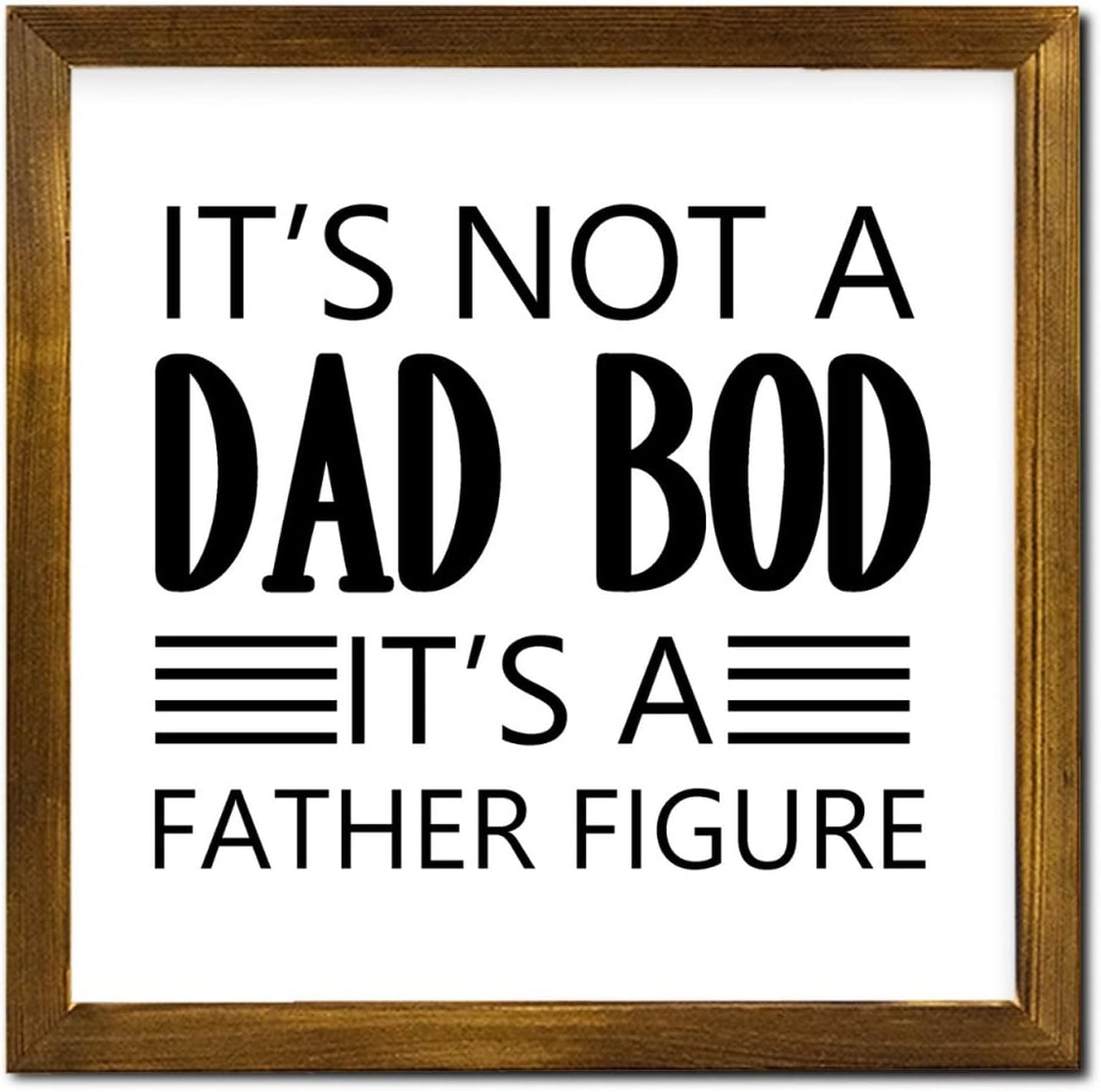 It's Not A Dad BOD It's A Father Figure Wooden Framed Sign Bible Verse Wall Sign Vintage Wood Hanging Wall Art Decor for Home Front Door Porch Garden Yard 12x12 Inch