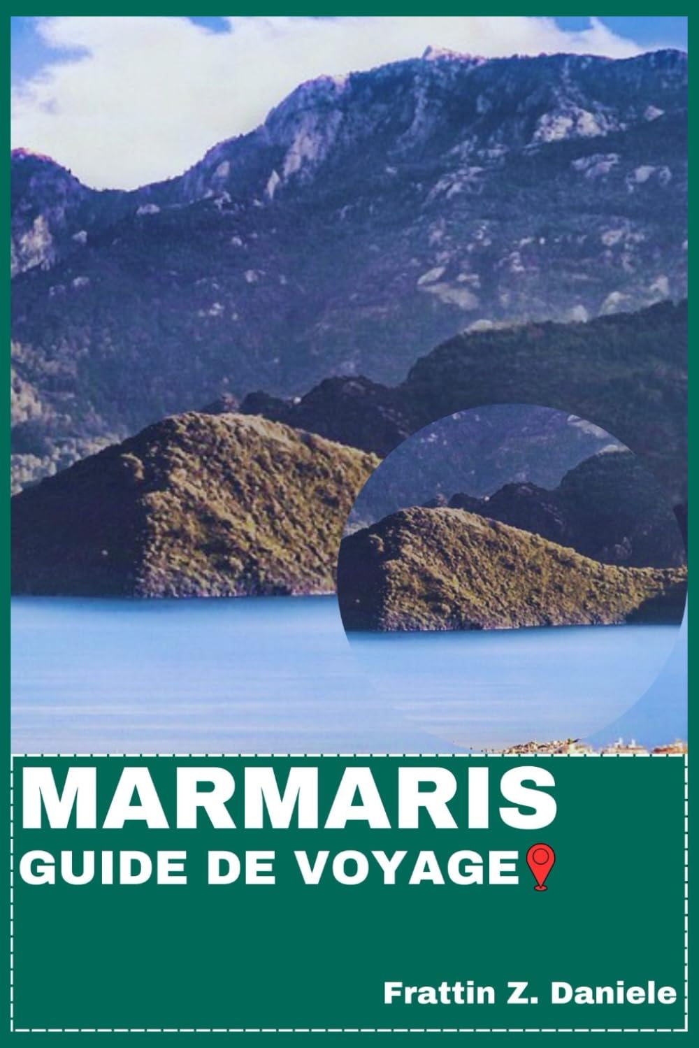 MARMARIS GUIDE DE VOYAGE: Votre guide de voyage indispensable pour Marmaris : Quartiers, Plages, Gastronomie, Culture, Aventures et Itinéraires