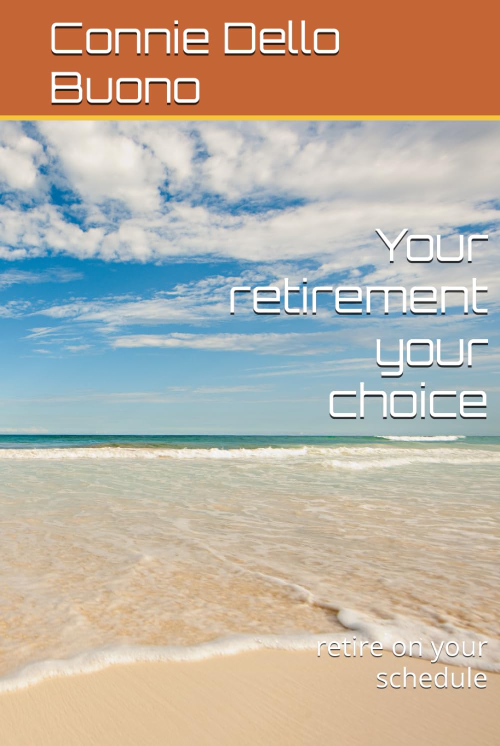 Your retirement your choice: retire on your schedule