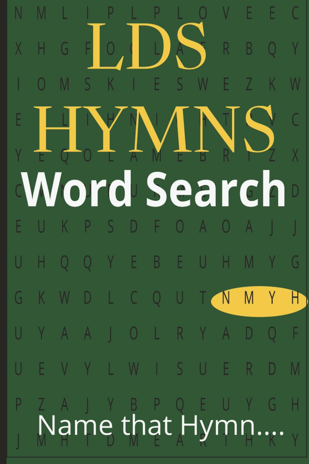 LDS Hymns Word Search Puzzle Book: Easy to Read Print about Songs from the Church of Jesus Christ of Latter-Day Saints | 6x9 inches, 110 pages | 50 + puzzles | Name that Hymn | Includes Solutions