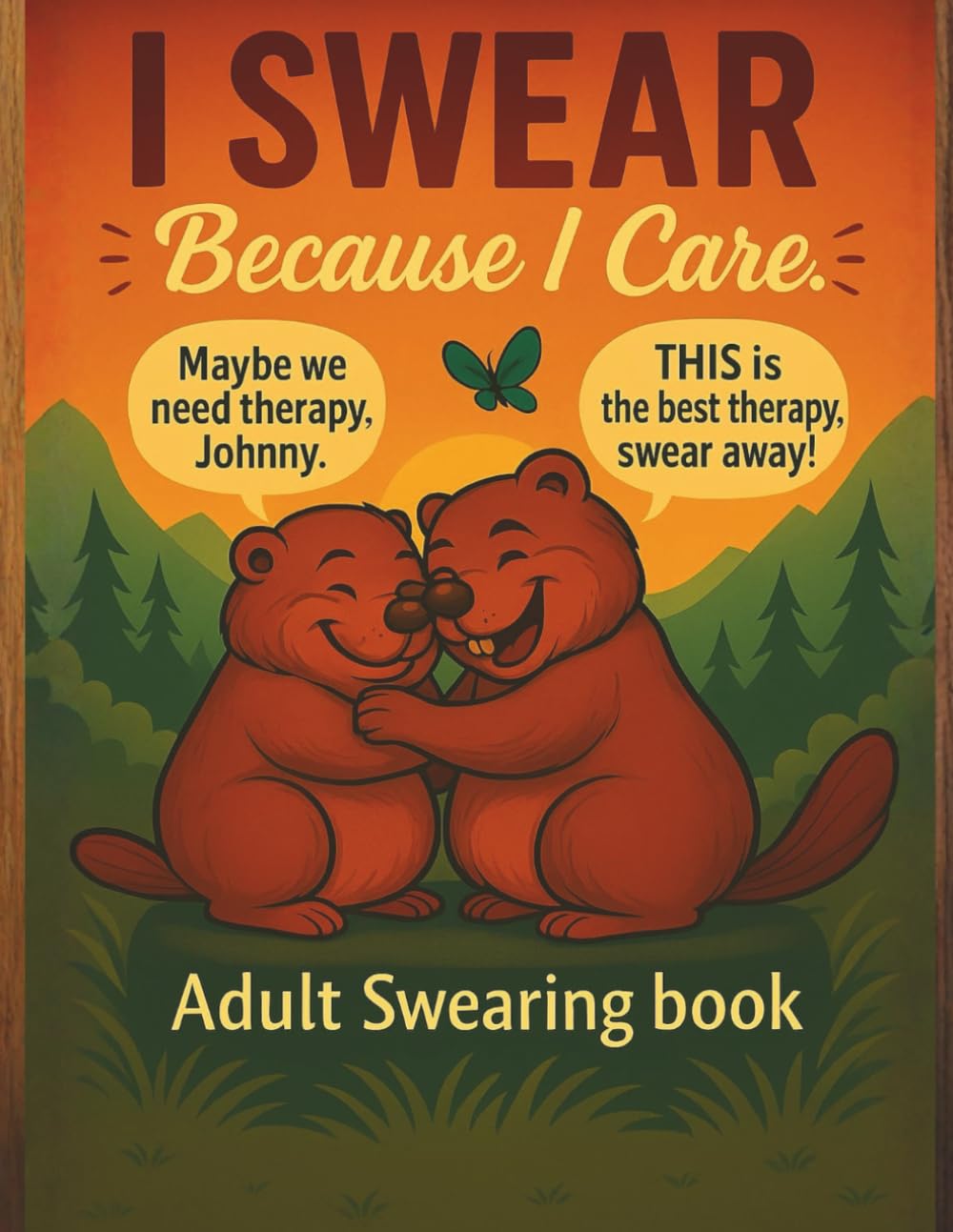 I Swear Because I Care: A witty swearing coloring book for adults, designed for stress relief, humor, and emotional detox