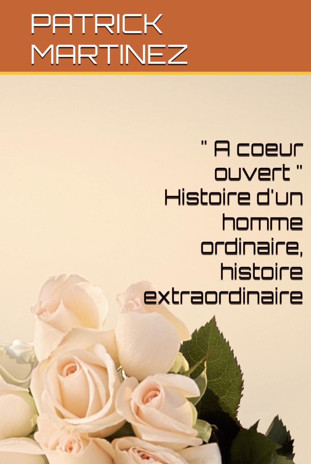 " À coeur ouvert " Histoire d'un homme ordinaire, histoire extraordinaire