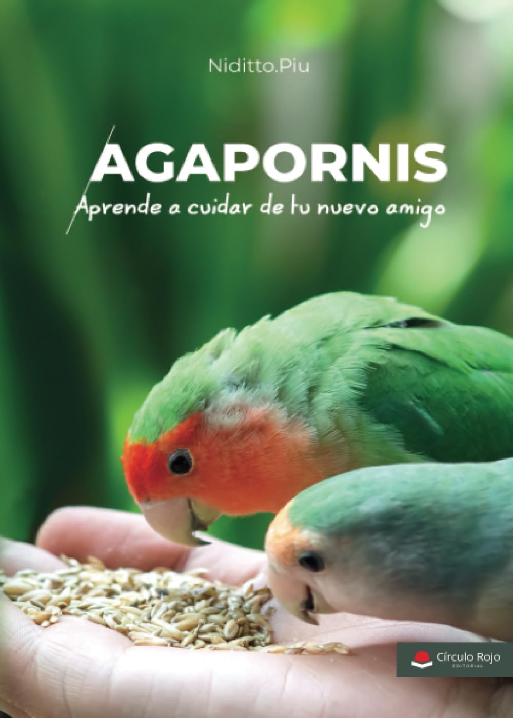 Agapornis. Aprende a cuidar de tu nuevo amigo (SIN COLECCION)