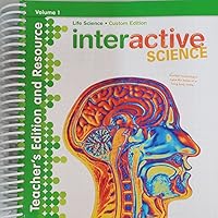 Interactive Science, Volume 1, Life Science, Custom Edition, Teacher's Edition and Resource, 9781323240571, 1323240578, 2016 1323240578 Book Cover